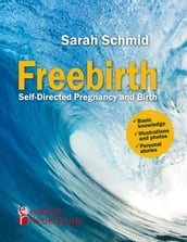 Freebirth - Self-Directed Pregnancy and Birth