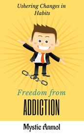 Freedom From Addiction ~ Ushering Changes in Habits