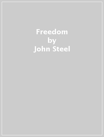 Freedom - John Steel