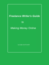 Freelance Writer s Guide to Making Money Online