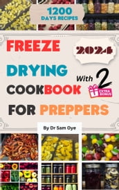 Freeze Drying Cookbook for Preppers 2024