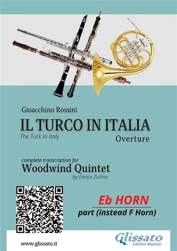 French Horn in Eb part: Il Turco in Italia for Woodwind Quintet - Gioacchino Rossini - a cura di Enrico Zullino