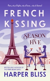 French Kissing: Season Five