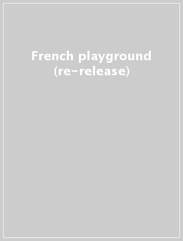 French playground (re-release)