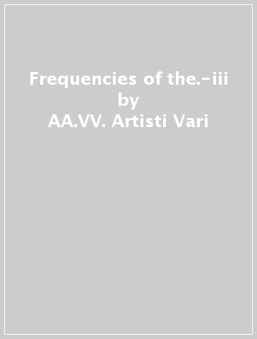 Frequencies of the.-iii - AA.VV. Artisti Vari