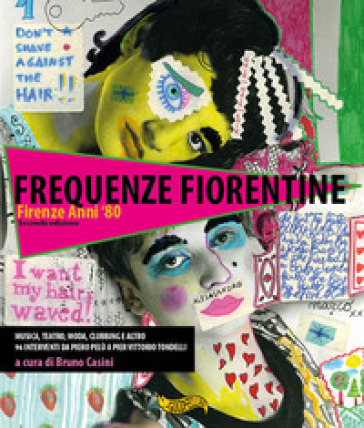 Frequenze fiorentine. Firenze anni '80. Con LP - Bruno Casini