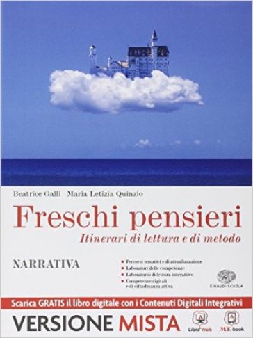 Freschi pensieri. Narrativa-Un altro modo di scrivere. Per le Scuole superiori. Con e-book. Con espansione online - Galli - Quinzio