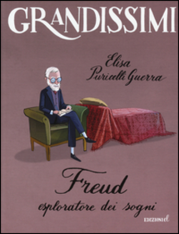 Freud. Esploratore dei sogni. Ediz. a colori - Elisa Puricelli Guerra