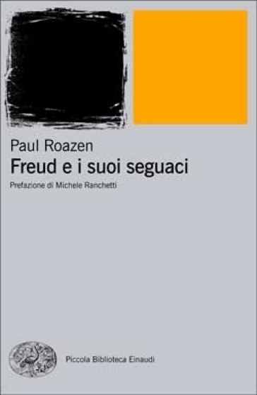 Freud e i suoi seguaci - Paul Roazen