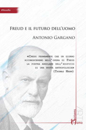 Freud e il futuro dell'uomo - Antonio Gargano