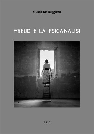 Freud e la Psicanalisi - Guido De Ruggiero