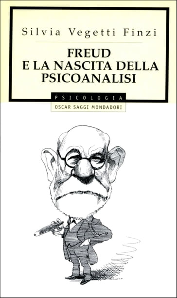 Freud e la nascita della psicoanalisi - Silvia Vegetti Finzi