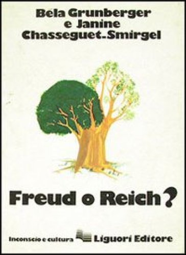 Freud o Reich? - Bela Grunberger - Janine Chasseguet Smirgel