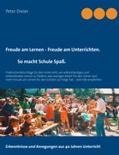 Freude am Lernen - Freude am Unterrichten. So macht Schule Spaß!