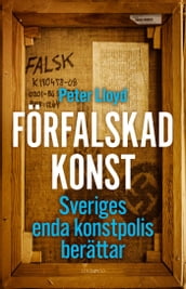 Förfalskad konst - Sveriges enda konstpolis berättar