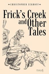 Frick s Creek and Other Tales