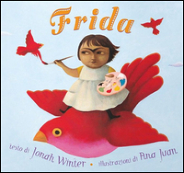 Frida - Jonah Winter