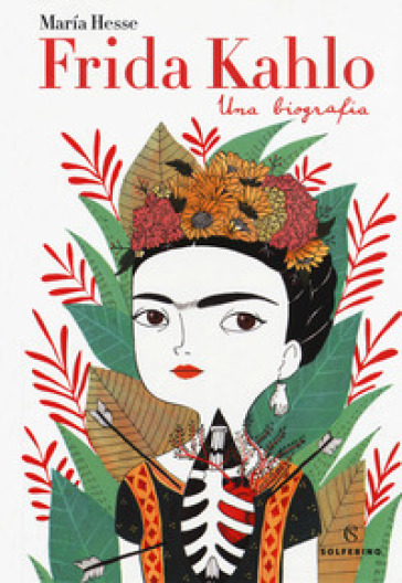 Frida Kahlo. Una biografia - Maria Hesse