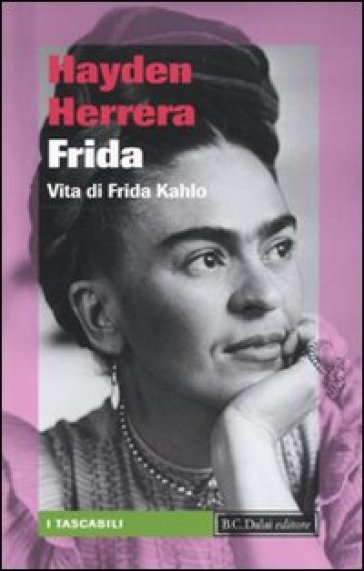 Frida. Vita di Frida Kahlo - Hayden Herrera