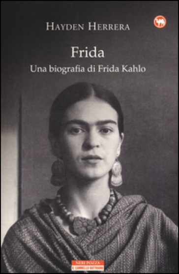 Frida. Una biografia di Frida Kahlo - Hayden Herrera