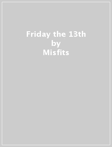 Friday the 13th - Misfits