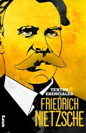 Friedrich Nietzsche: textos esenciales