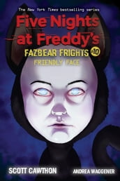 Friendly Face: An AFK Book (Five Nights at Freddy s: Fazbear Frights #10)