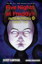 Friendly Face (Five Nights at Freddy s: Fazbear Frights #10)