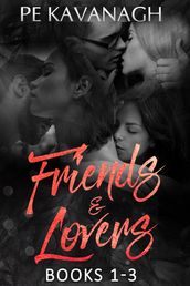 Friends & Lovers: Books 1-3