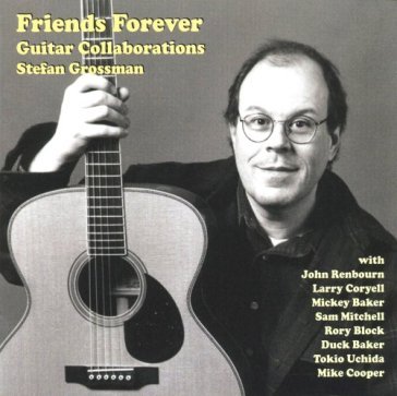 Friends forever - Stefan Grossman Guit