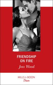 Friendship On Fire (Love in Boston, Book 1) (Mills & Boon Desire)