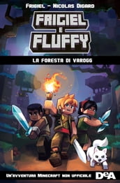 Frigiel e Fluffy. La foresta di Varogg