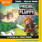 Frigiel et Fluffy 1 - Le Retour de l Ender Dragon