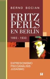 Fritz Perls en Berlín, 1893-1933