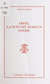 Fritz, la nuit est aussi un soleil