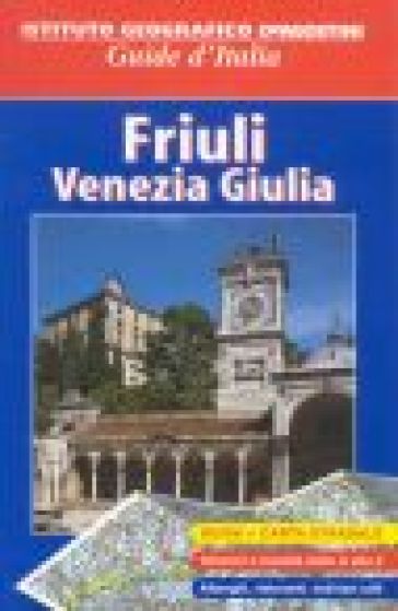 Friuli Venezia Giulia - Nicola De Cilia - Aldo Pavan