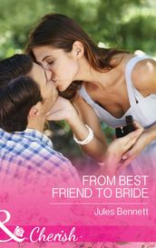 From Best Friend To Bride (Mills & Boon Cherish) (The St. Johns of Stonerock, Book 3)