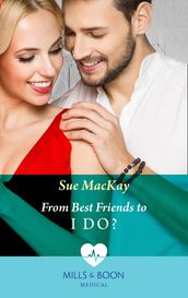 From Best Friends To I Do? (Queenstown Search & Rescue, Book 3) (Mills & Boon Medical)