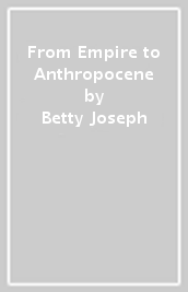 From Empire to Anthropocene