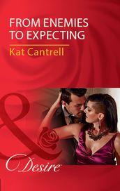 From Enemies To Expecting (Mills & Boon Desire) (Love and Lipstick, Book 4)