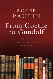 From Goethe to Gundolf