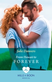 From Hawaii To Forever (Mills & Boon Medical)