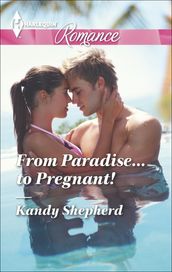 From Paradise... to Pregnant!