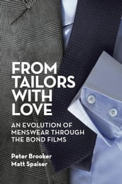 From Tailors with Love: An Evolution of Menswear Through the Bond Films (color ebook)
