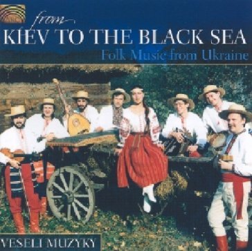 From kiev to the black sea - Veseli Muzyky