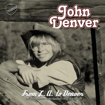 From l.a to denver (theskip weshnerradio - John Denver