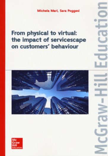 From physical to virtual: the impact of servicescape on customers' behaviour - Michela Mari - Sara Poggesi