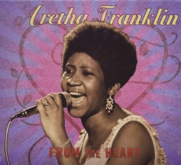 From the heart - Aretha Franklin