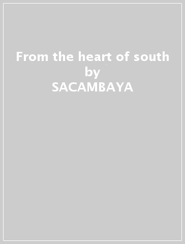 From the heart of south - SACAMBAYA