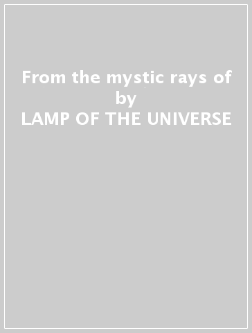 From the mystic rays of - LAMP OF THE UNIVERSE